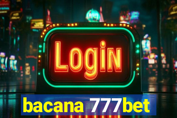 bacana 777bet